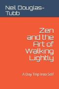 Zen and the Art of Walking Lightly: A Day Trip Into Self