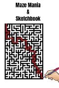 Maze Mania & Sketchbook: 30 Amazing Mazes and Sketchbook