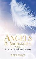 Angels & Archangels Part 2: Jophiel, Ariel, Azrael