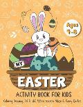 My Easter Activity Book for Kids: A Cute Activity Book for Kids Age 4-8, Easter Egg Coloring, Drawing, Dot to Dot, Word Search, Maze & Funny Quotes!