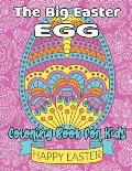 The Big Easter EGG Coloring Book For Kids: Happy Easter Coloring Pages for Toddlers Preschool Children & Kindergarten Fun and Easy Easter Egg Bunny Ra