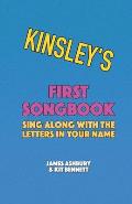 Kinsley's First Songbook: Sing Along with the Letters in Your Name