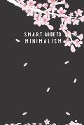 SMART Guide to Minimalism: in 1 month; cherry-blossom cover; page to check off each item, daily SMART page planner, blank dot page with a motivat