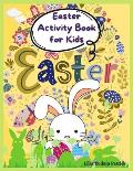 Easter Activity Book for Kids: A Cute Activity and Coloring Book for Kids ages 2-4, 3-5, and 4-8