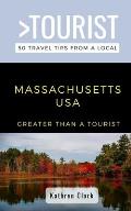 Greater Than a Tourist-Massachusetts USA: 50 Travel Tips from a Local