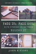 Fade in: FADE OUT.: Volume II