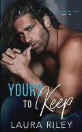 Yours To Keep: A Second Chance Romance