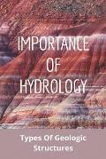 Importance Of Hydrology: Types Of Geologic Structures: Causes Of Metamorphism