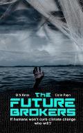 The Future Brokers: A near-future romantic eco-thriller