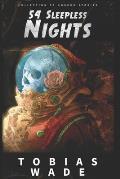 54 Sleepless Nights: 50+ Monsters, Murders, Demons, and Ghosts. Short Horror Stories and Legends.