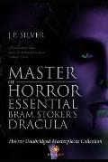Master of Horror Essentials: Bram Stoker's Dracula - Unabridged Horror Masterpiece Collection: All You Need To Know About the Prince of Darkness in
