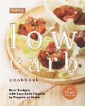 Easy Low-Carb Cookbook: Best Recipes with Low-Carb Content to Prepare at Home
