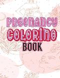 Pregnancy Coloring Book: A Fun Pregnancy Coloring Book for Relaxation an Adult Coloring Book for Pregnant Women, Best Funny Coloring Pages for