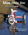 Mud Hole Jim: The Story of a Life