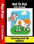 Dot To Dot Cute Animals Coloring book for toddlers: Dot Markers Activity Book Gift For Kids Ages 1-3, 2-4, 3-5 Cow sheep duck goat lamb goose piggy ca