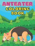 Anteater Coloring Book: This Book has Amazing Anteater & Armadillo & Stress Relief and Relaxing Coloring Pages