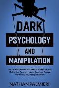 Dark Psychology and Manipulation: Persuasion, Emotional Manipulation Tactics - How to Influencing People and Making Friends Definitive Guide