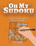 Oh My Sudoku! 1000 Medium Level Sudoku Puzzles: Puzzle books for Adults