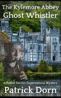 The Kylemore Abbey Ghost Whistler: A Father Declan Supernatural Mystery