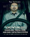 Drowsiness: modeling, prediction, and early detection systems: A statistical digital signal processing approach