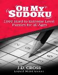 Oh My Sudoku! 1000 Hard to Extreme Level Puzzles: Sudoku Puzzle Books for Adults