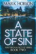 A State Of Sin Amsterdam Occult Series Book Two: A gripping, white-knuckle psychological horror story