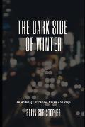The Dark Side of Winter: An Anthology Of Famous Plays And Novels