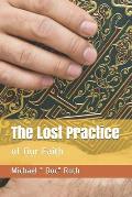 The Lost Practice: of Our Faith