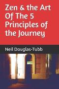 Zen and the Art Of The 5 Principles of the Journey