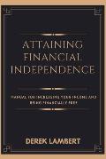 Attaining Financial Independence: Manual for Increasing Your Income and Being Financially Free