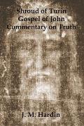 Shroud of Turin: Gospel of John - Commentary on Truth
