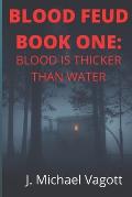 Blood Feud Book One: Blood is Thicker Than Water