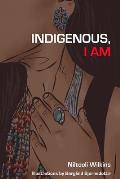 Indigenous, I Am