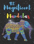 100 Magnificent Mandalas: An Adult Coloring Book For Good Vibes With 100 Meditative And Beautiful Mandalas Stress Relief Mandala Designs For Adu