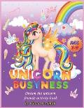 Unicorn Busyness: Dream & Friends Activity Book: Lots of fun for ages 7-9