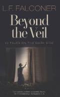 Beyond the Veil: 13 Tales on the Dark Side
