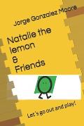 Natalie the lemon & Friends: Let?s go out and play!