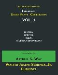 Walter Schenck Presents Euripides' STAGE PLAYS COLLECTION Translated By Arthur Sanders Way VOL 3: Electra, Orestes, Helen, the Phoenician Virgins
