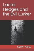 Laurel Hedges and the Evil Lurker