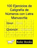 100 Ejercicios de Caligraf?a de N?meros con Letra Manuscrita: Coke Books