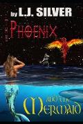 The Phoenix and the Mermaid