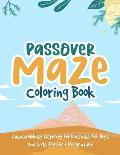 Passover Maze Coloring Book: Jewish Holiday Activity For Kids ideal For Boys And Girls, Perfect Pesach Gift