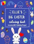 Ellie's Big Easter Coloring Book Includes ABC Coloring Pages: A Jumbo Coloring Book With More Than 100 Pages of Easter Coloring for Toddlers and Presc