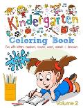 Kindergarten Coloring Book - Volume 2: Kids Ages 2-5: Fun with Letters, Numbers, Shapes, Colors, Animals & Dinosaurs