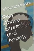 Rise Above Stress and Anxiety