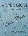 Arpeggios!: Inversions And Superimposition Over Popular Standard Chord Progressions, Volume 6