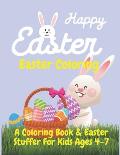 Easter Coloring: A Coloring Book and Easter Basket Stuffer for Kids Ages 4-7