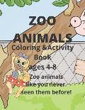 Zoo Animals Coloring and Activity book ages 4-8: Like you have never seen them before.