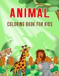 Animal Coloring Book for Kids: A Gorgeous And Unique Stress Relief Animal Lovers Designs To Color For Kids and Toddlers
