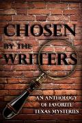 Chosen by the Writers: An Anthology of Favorite Texas Mysteries
